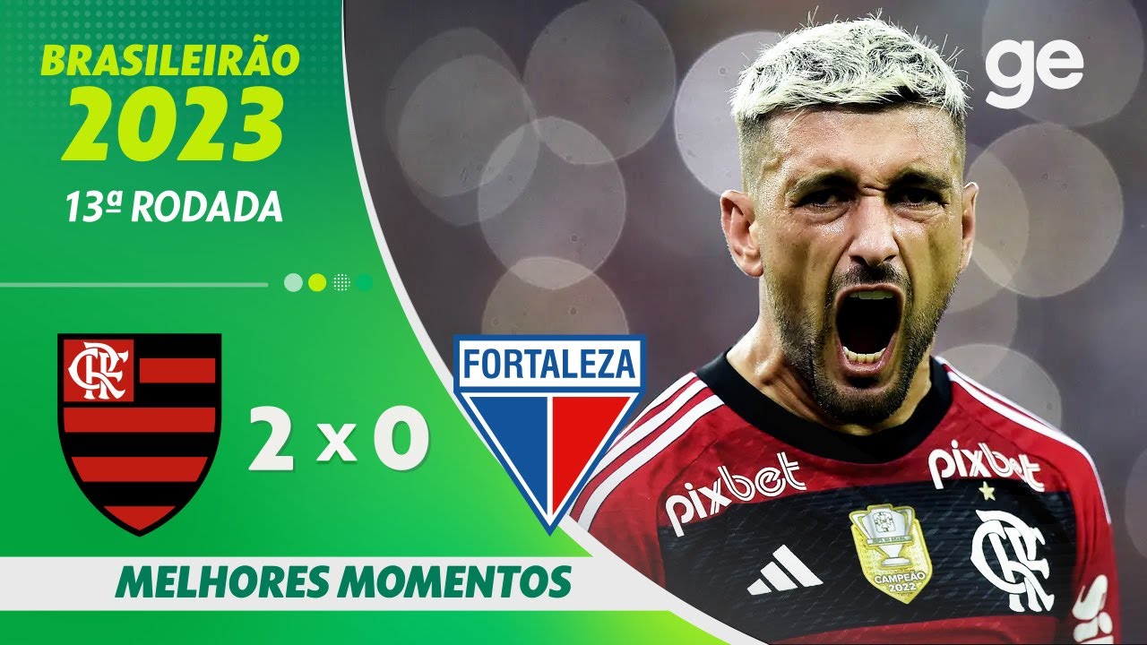 FLAMENGO 2 X 0 FORTALEZA | MELHORES MOMENTOS | 13&ordf; RODADA BRASILEIR&Atilde;O 2023 | ge.globo