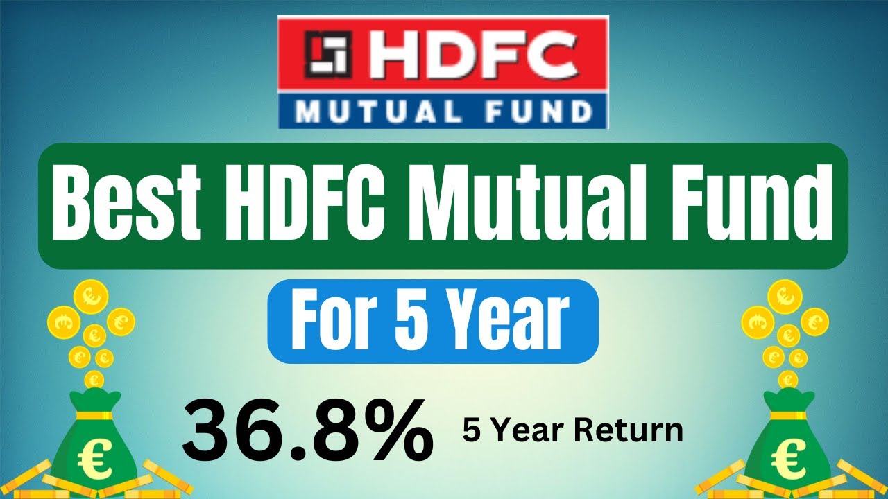 Best HDFC Mutual Fund For 5 year investment horizon | Best HDFC Mutual Fund in 2025
