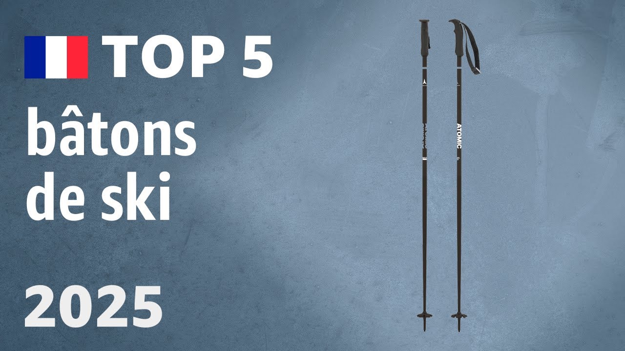 TOP 5 — Meilleurs bâtons de ski. Test & Comparatif 2025