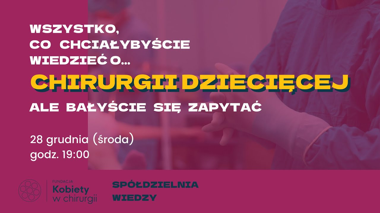 Wszystko, co chciałybyście wiedzieć o chirurgii dziecięcej, ale bałyście się zapytać - Q&A