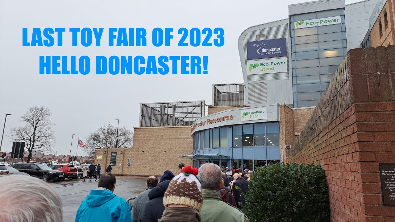 Doncaster UK Toy Fair 30 December 2023 - Join me for a walkaround!