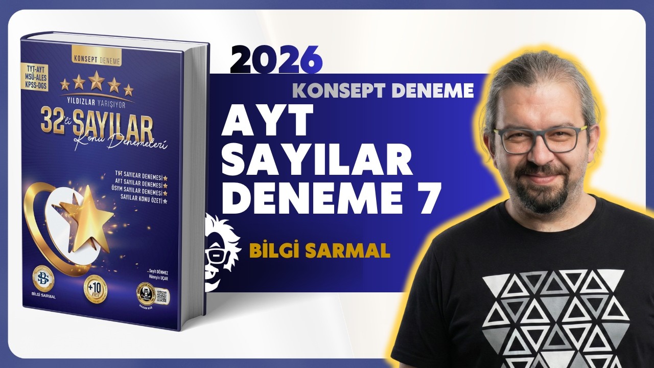 32'li AYT SAYILAR| BİLGİ SARMAL | DENEME 7 | 2026
