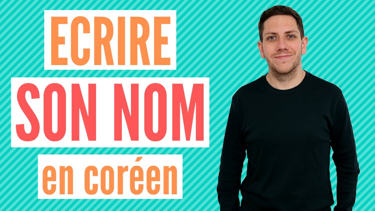 ECRIRE son NOM en CORÉEN