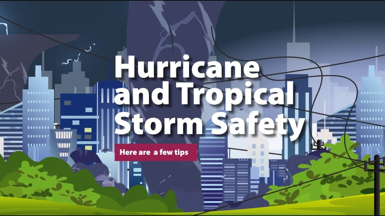 STAY PROTECTED: Hurricane & Tropical Storm Safety