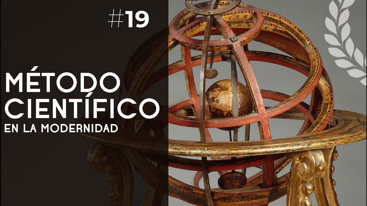 El método científico en la Modernidad  - Dra. Ana Minecan
