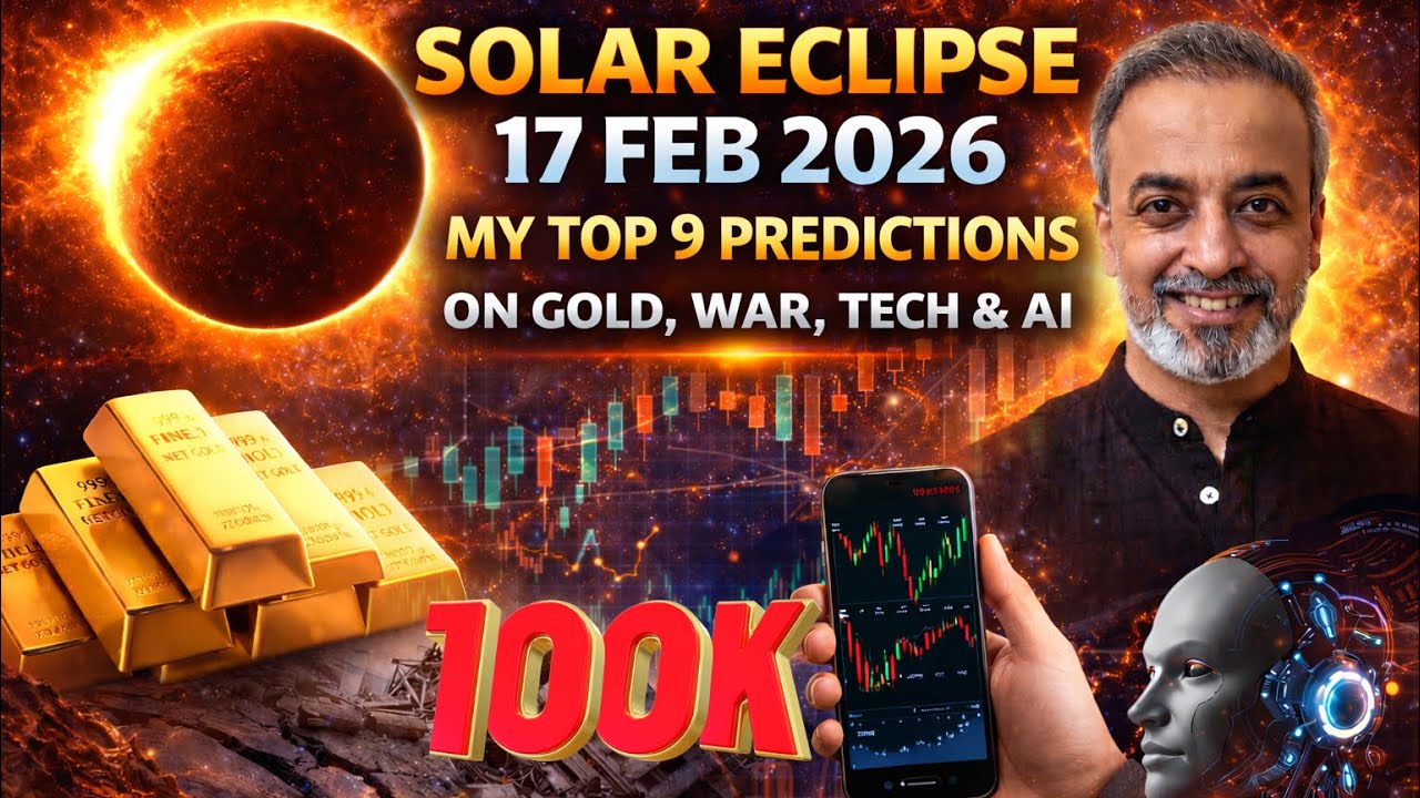 Solar Eclipse 17 Feb 2026 & Global Shocks: Gold, Markets, AI & Earthquakes | 2026 Predictions