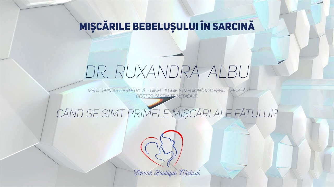 Când mișcă bebelușul I Despre mișcările fetale - Dr. Ruxandra Albu I Femmeboutiquemedical.com