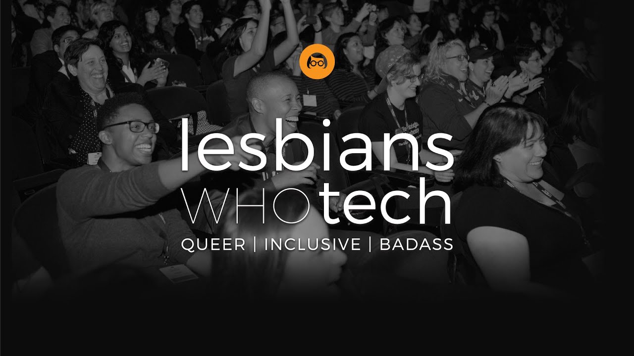 Lesbians Who Tech Summit // New York // Live Stream Day 2