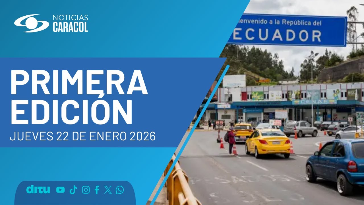 Noticias Caracol | Primera edición 5:30 de la mañana (22 de enero de 2026)