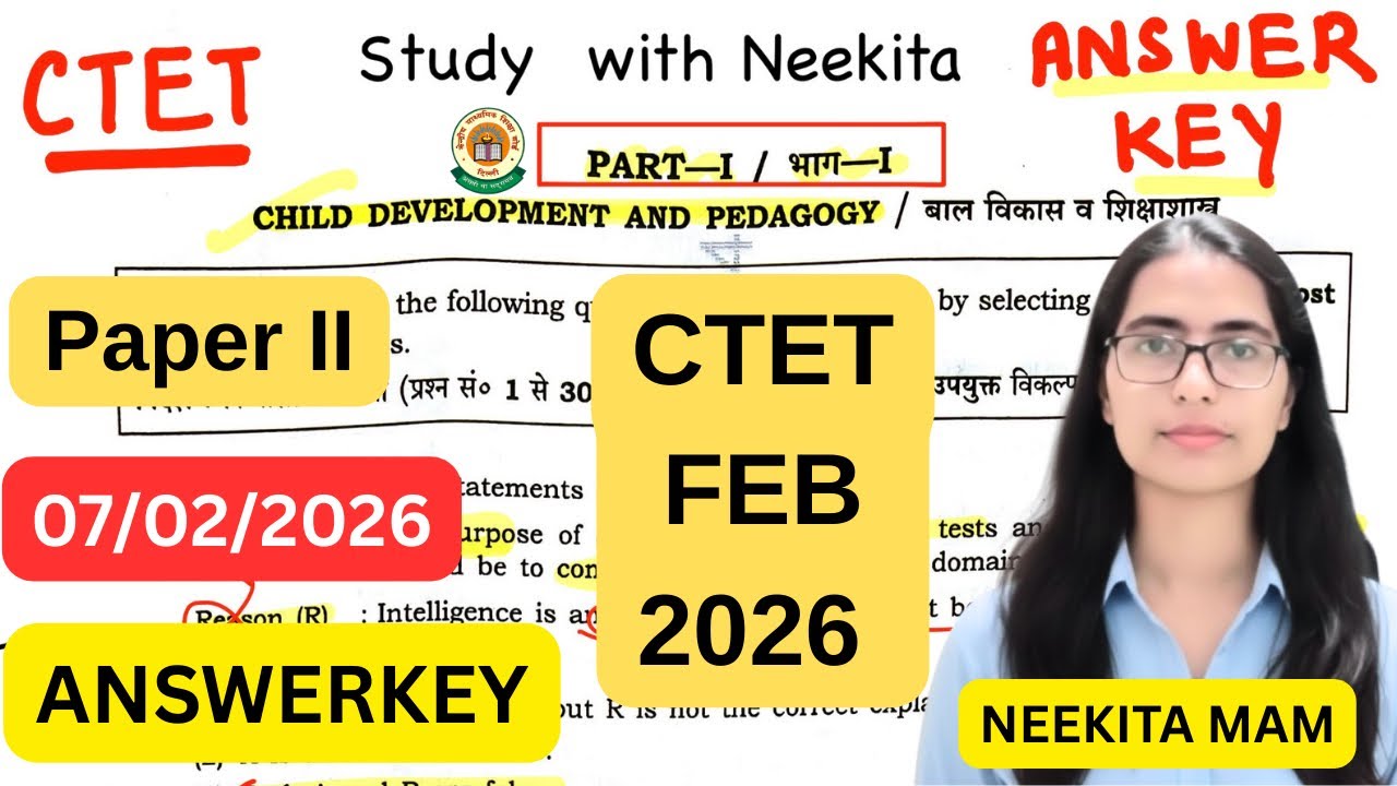 CTET ANSWERKEY 07 Feb 2026/SHIFT 1/PAPER II/ ANSWER DISCUSSION /NEEKITA MAM #ctet 