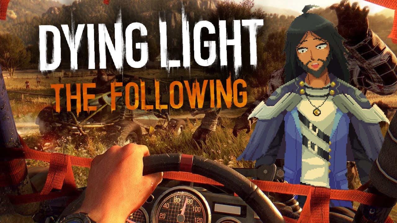 【Dying Light】#7 - We are DLC pilled and car-maxxing