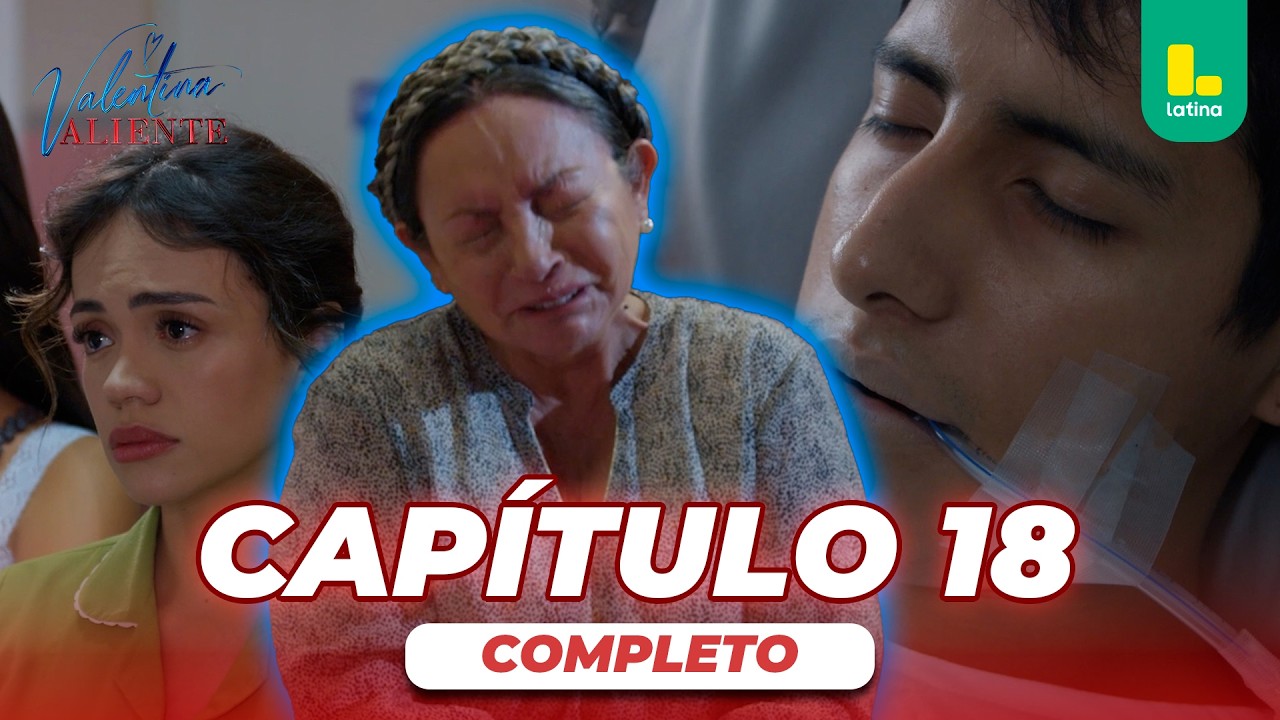 VALENTINA VALIENTE - CAP&Iacute;TULO 18 COMPLETO | LATINA TELEVISI&Oacute;N
