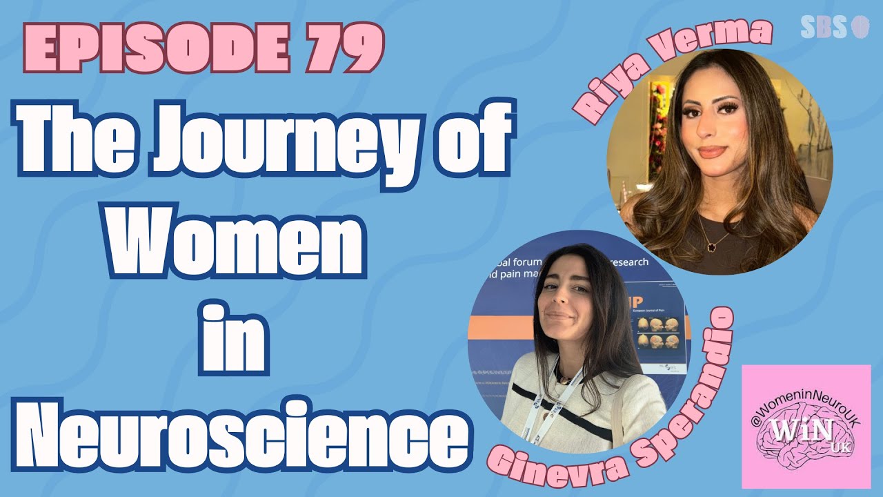 #79. The Journey of Women in Neurocience - Ginevra Sperandio & Riya Verma