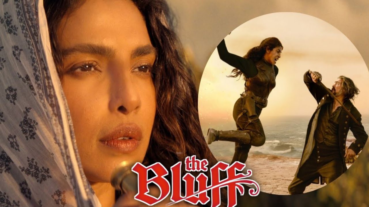 The Bluff (2026) &ndash; Priyanka Chopra&rsquo;s Most Dangerous Role Ever | Full Movie Details