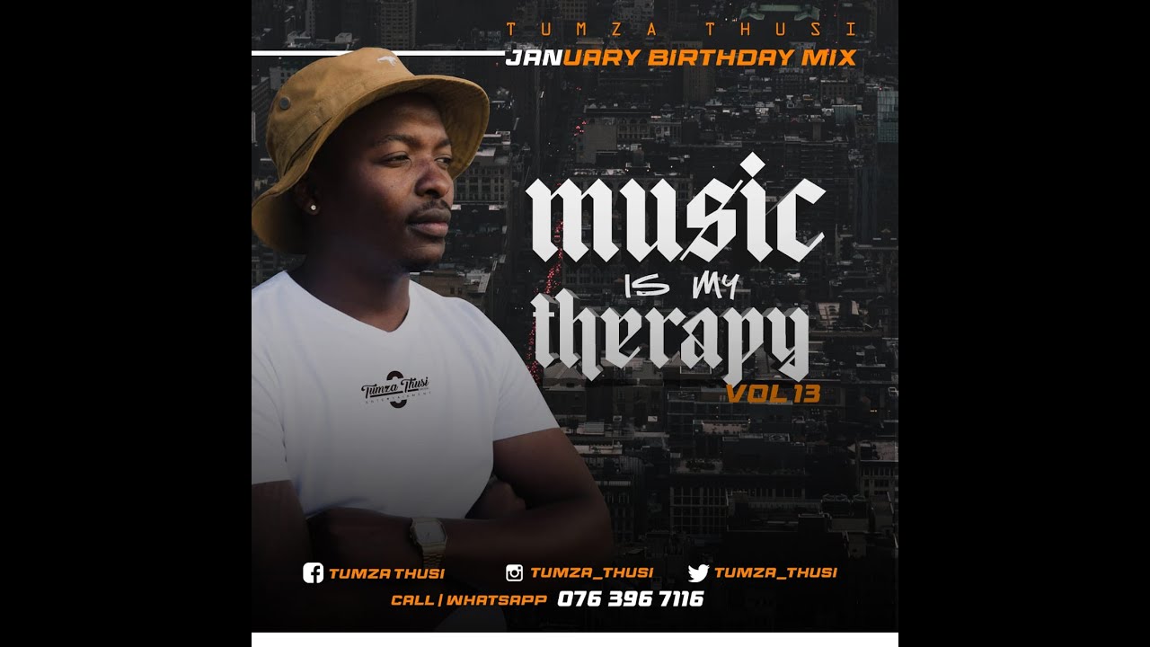 Tumza Thusi _ Music Is My Therapy Vol 13 January Birthday Mix