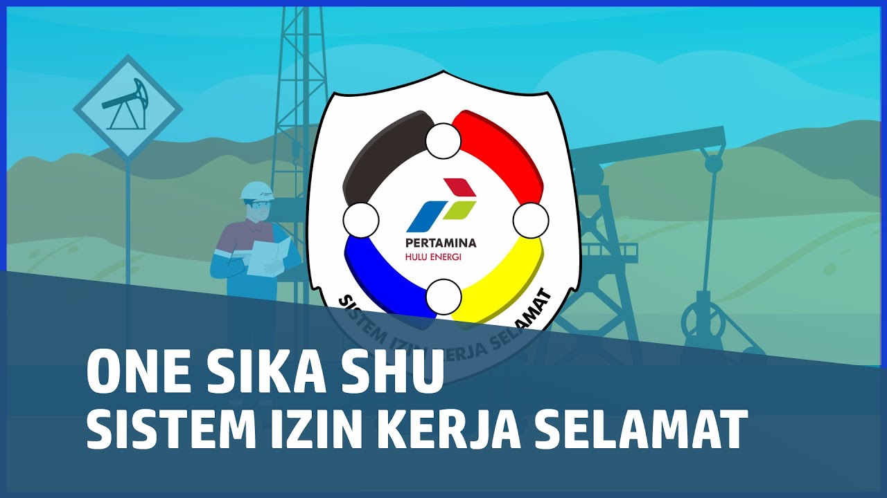 ONE SIKA SHU - Mengelola Aspek Keselamatan di Regional Indonesia Timur Subholding Upstream Pertamina