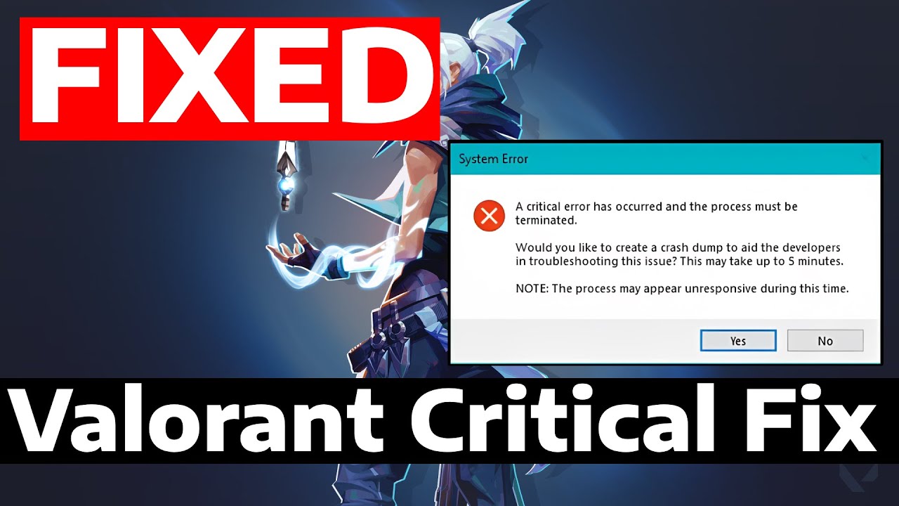 Fix Valorant a Critical Error Has Occurred and the Process Must Be Terminated | How To