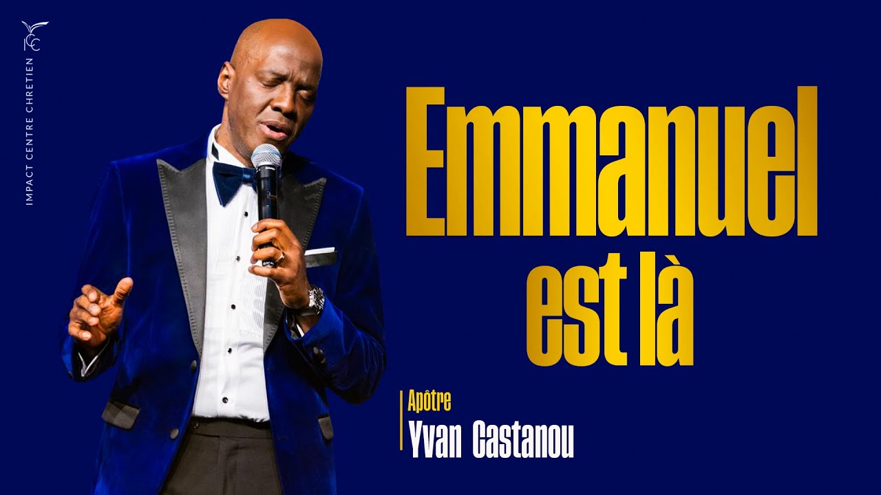 EMMANUEL EST LÀ 🔥🎵- Adoration prophétique | Apôtre Yvan Castanou
