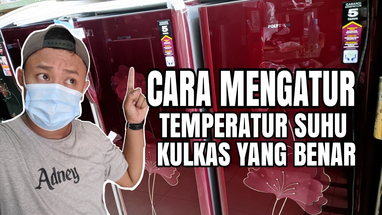 CARA MENGATUR TEMPERATUR SUHU KULKAS YANG BENAR - Gembul Story