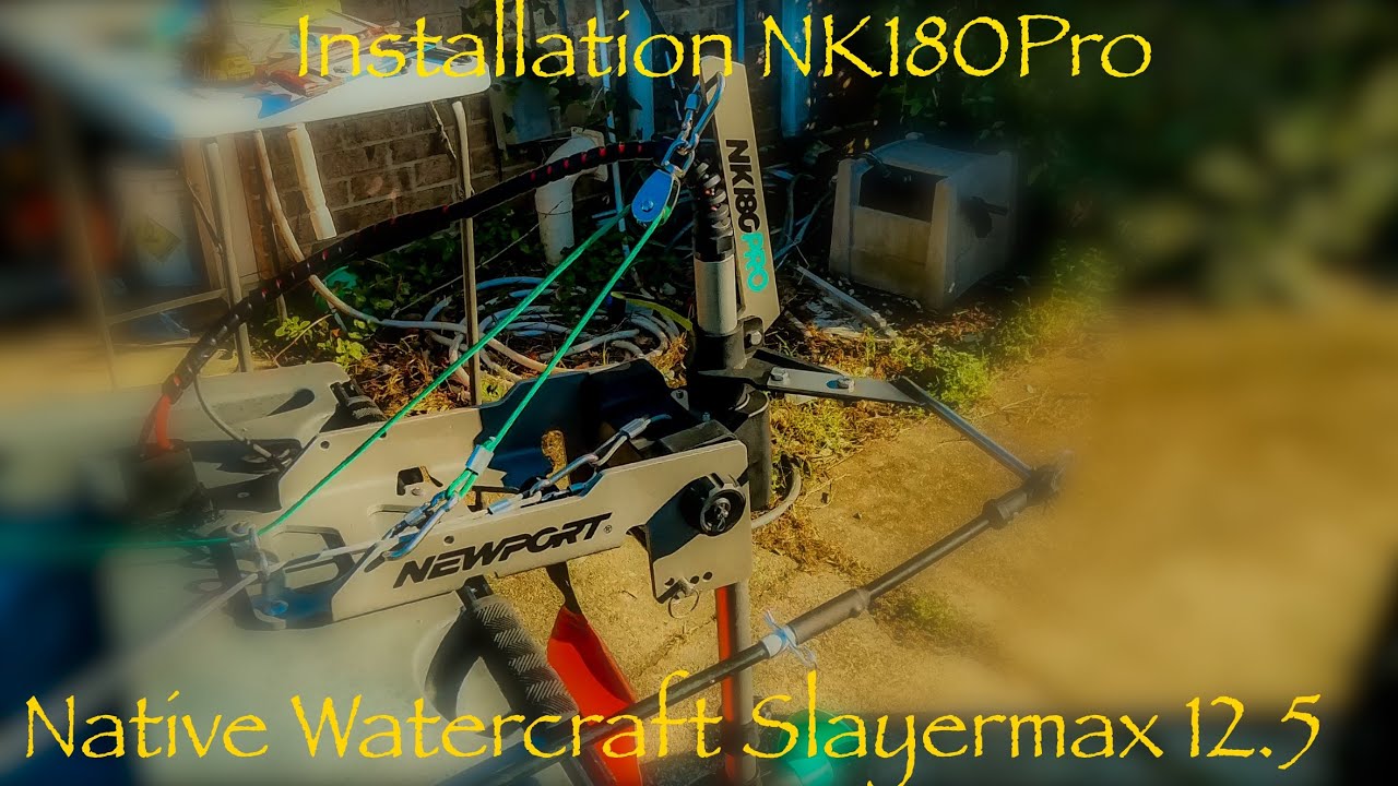 Installing Newport Vessels NK180 Pro motor on my Native Watercraft Slayer Max 12.5