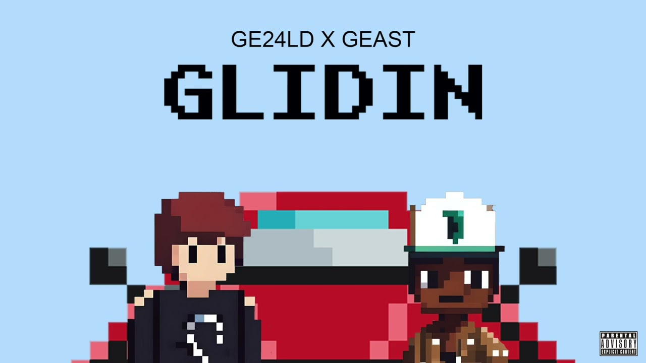 GE24LD, GEAST YK - Glidin (Official Audio)