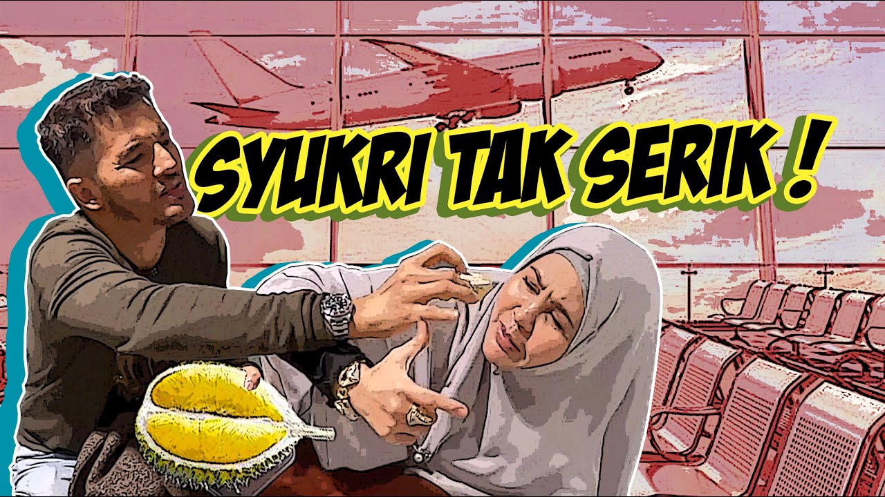 BONDA KE LONDON Part 2: Kri tak serik bawa durian naik pesawat