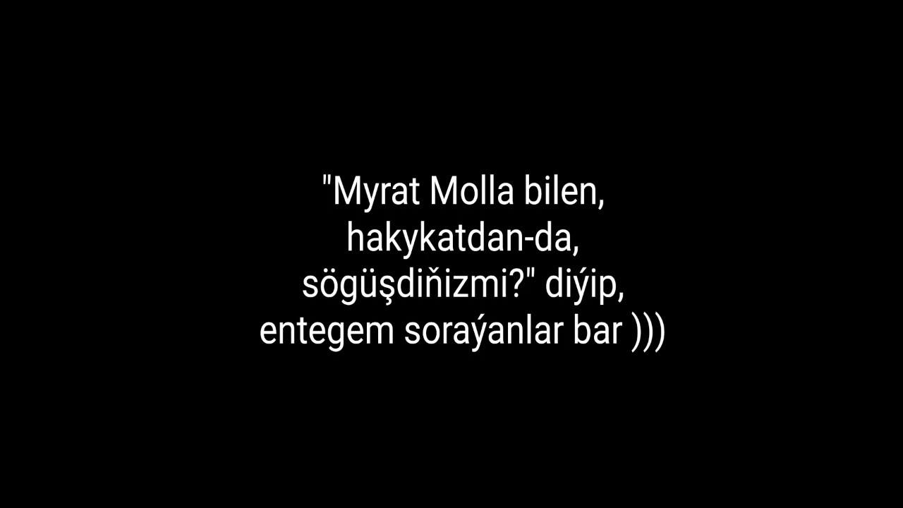 Gepleşigi henizem doly görmedikler üçin...