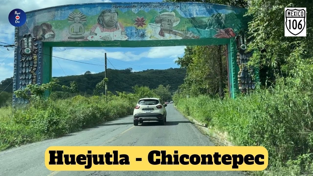 HUEJUTLA, HIDALGO - CHICONTEPEC, VERACRUZ