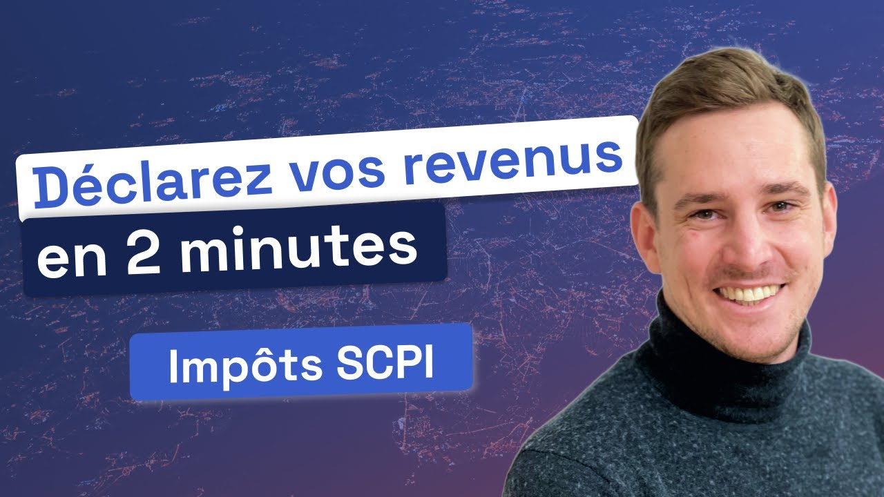 Imposition SCPI 2024 : déclaration de revenus avec notre outil gratuit