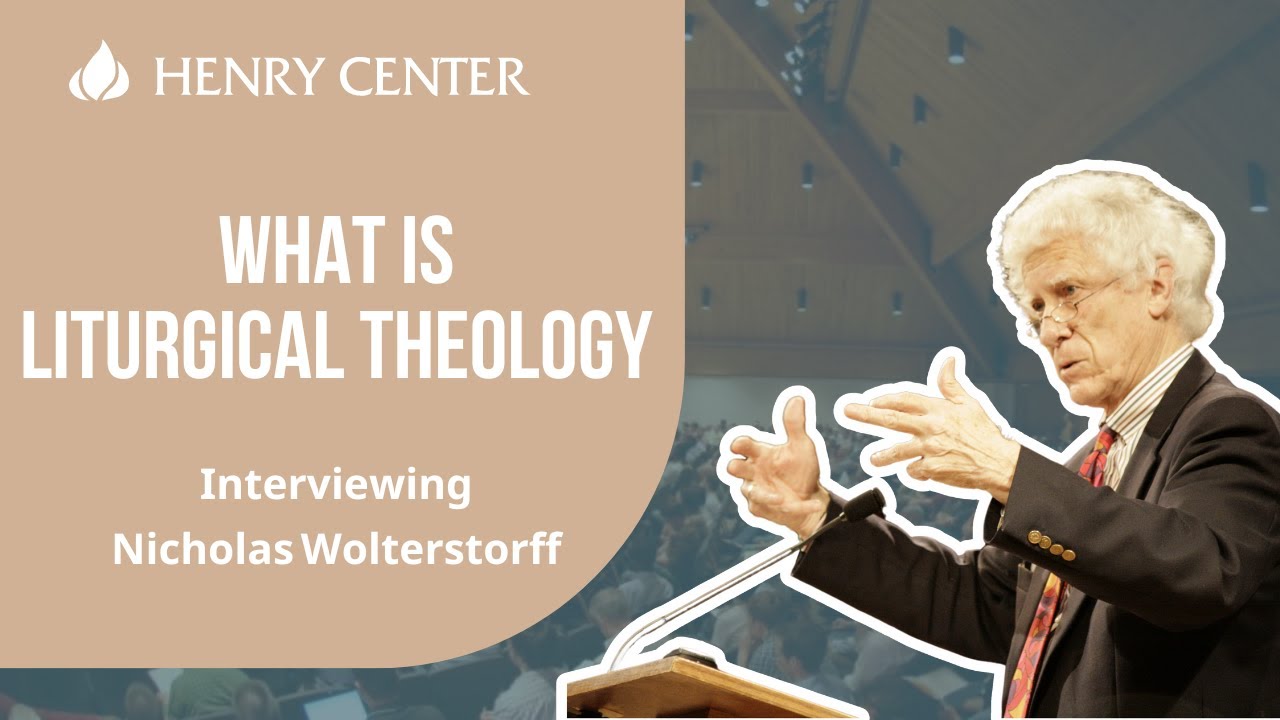 What Is Liturgical Theology | Interviewing Nicholas Wolterstorff