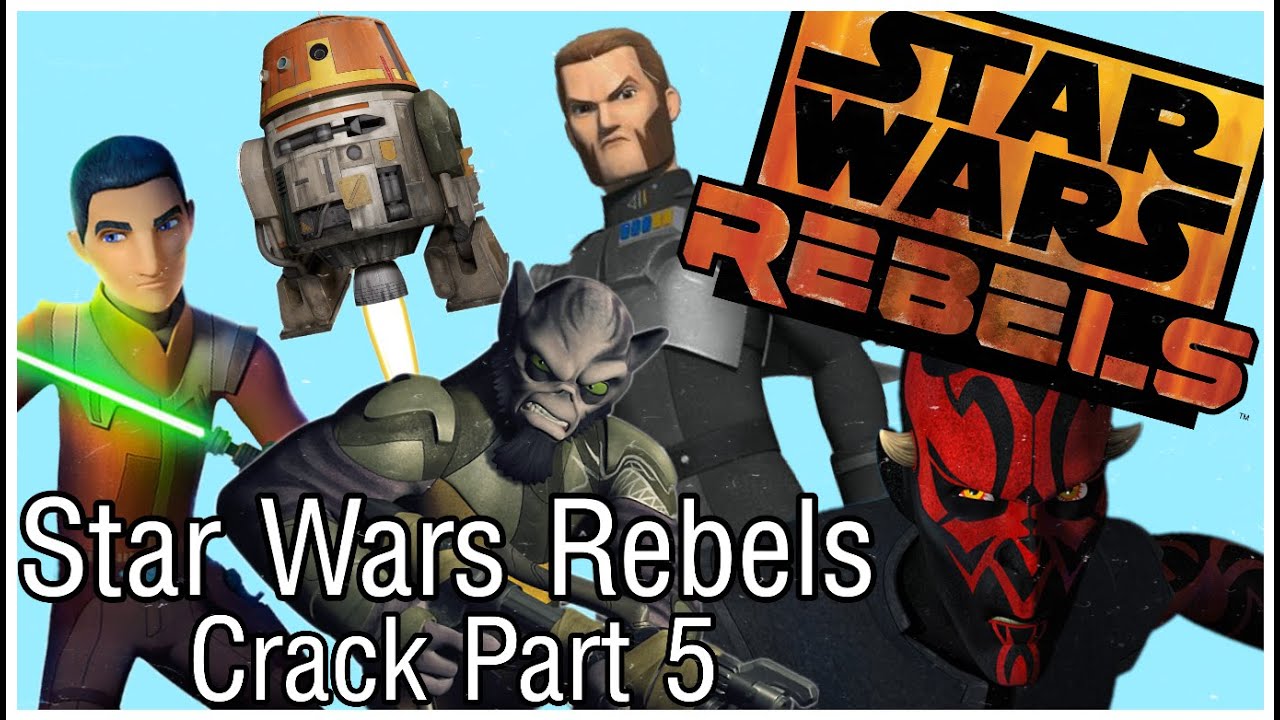 Star Wars Rebels Crack Part 5