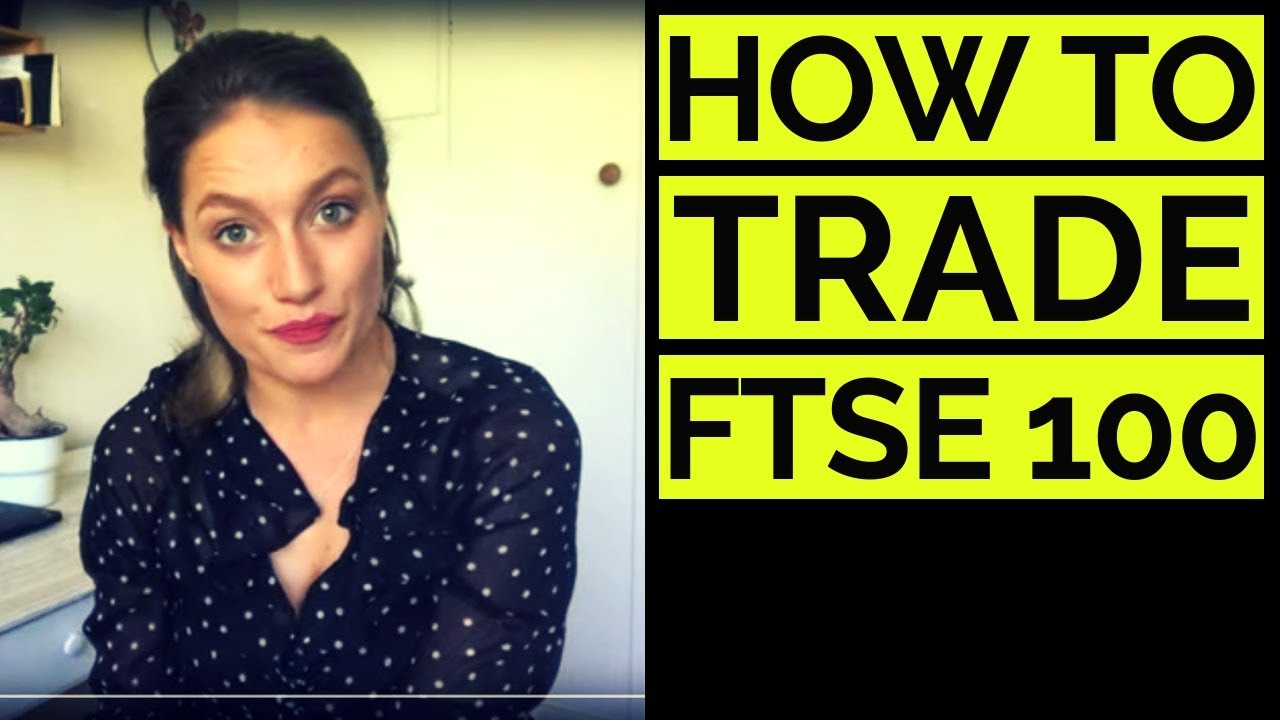 How to Trade FTSE 100; FTSE 250/FTSE 350 Explained 👧
