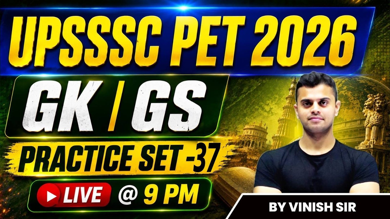 UPSSSC PET Classes 2026 | UP PET GK GS Practice Set 37 | GK GS for UPSSSC PET 2026