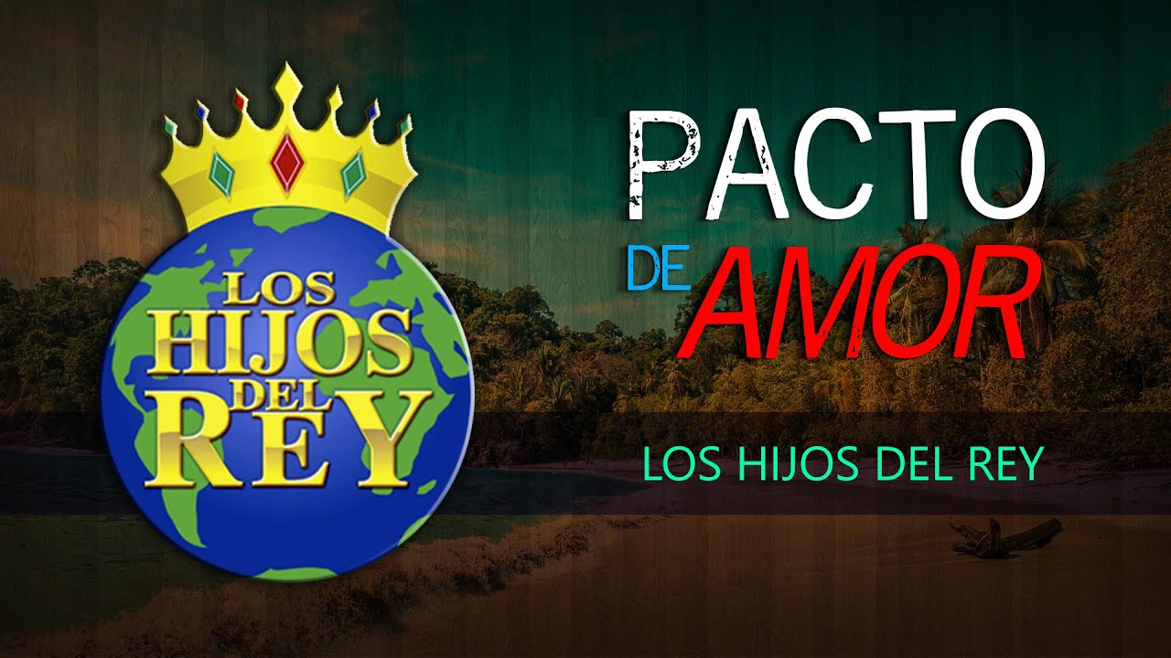 Pacto de Amor - Los Hijos del Rey (En vivo)