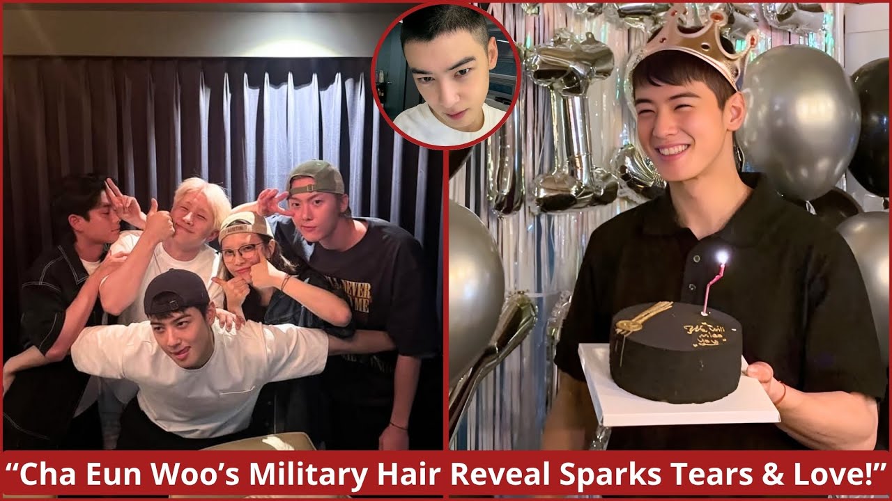 Cha Eun Woo's Emotional Celebration With Military Hairstyle Touched Fans Hearts!