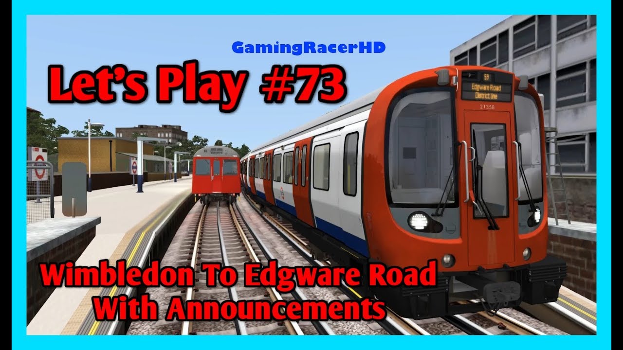Train Simulator 2019 - Let's Play #73 - Wimbledon To Edgware Road With Announcements [1080p 60FPS]