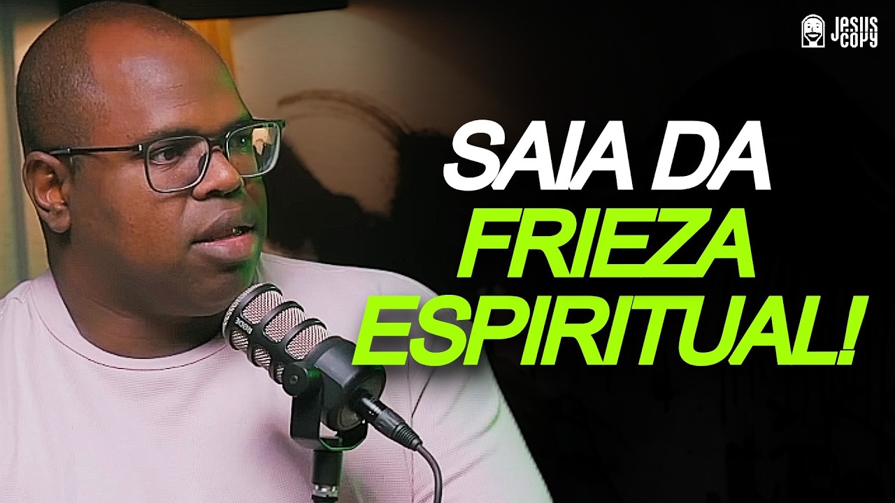 SAIA DA FRIEZA ESPIRITUAL! COMO VENCER A FRIEZA ESPIRITUAL? - Marcos Ricardo | Podcast Jesuscopy