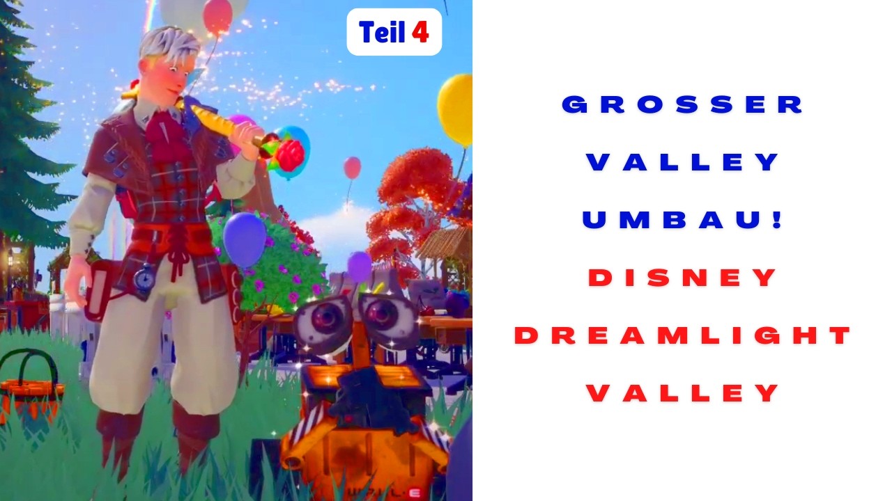 47 Teil 4 Valley + WALL-E Garten umbauen in Dreamlight Valley 😀 Disney Dreamlight Valley Gameplay 😀😀