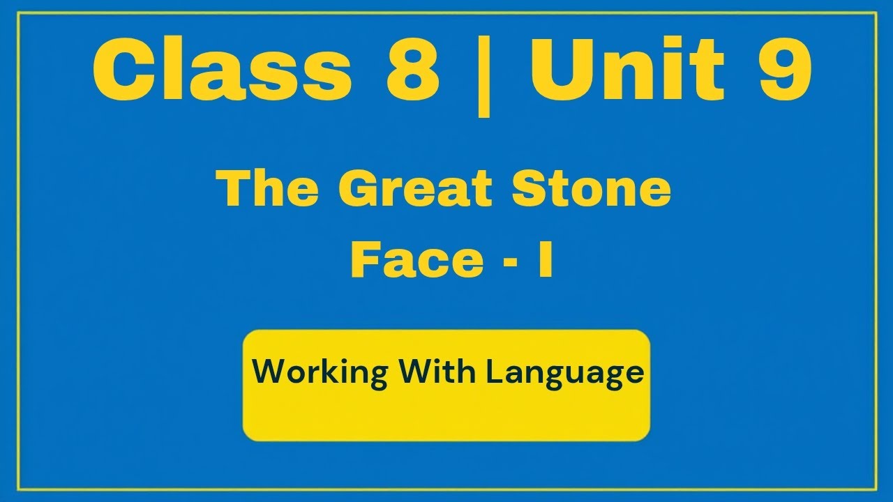 Class 8 Unit 9 | The Great Stone Face – I Working with Language Solutions | Honeydew