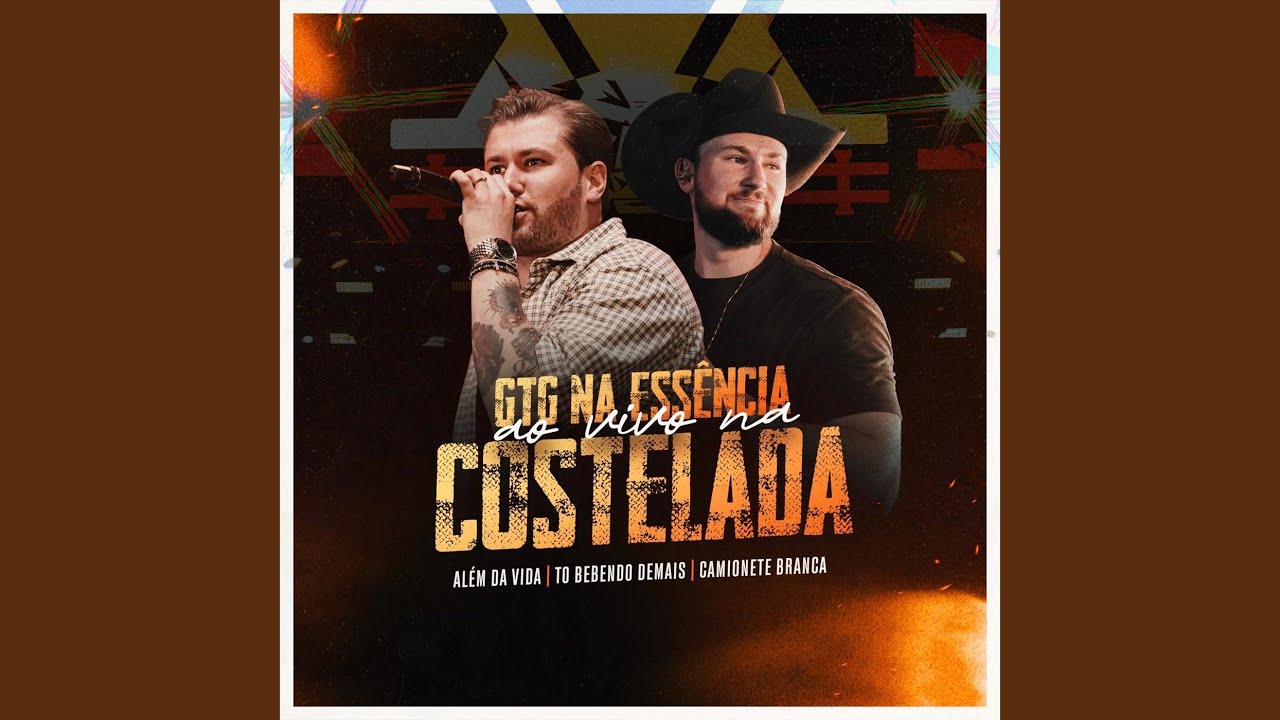 Além da vida / To bebendo demais / Camionete branca (GTG Na Essência Ao Vivo Na Costelada)