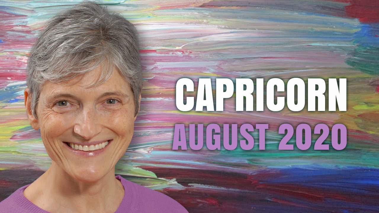 Capricorn August 2020 Astrology Horoscope Forecast - Complete Transformation into a New You!
