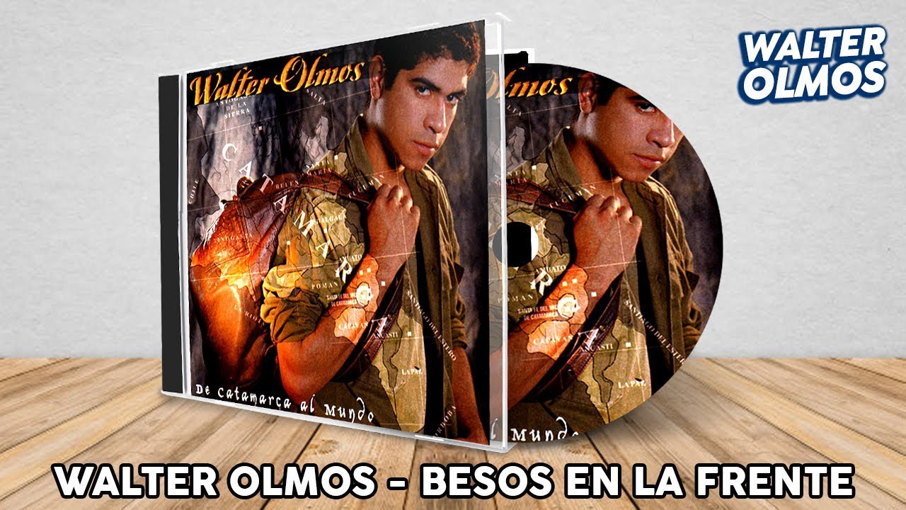 Walter Olmos - Besos En La Frente