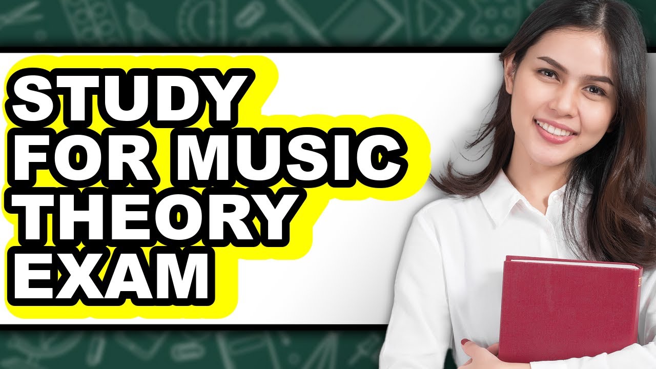 How To Study For Music Theory Exam (Full Guide)