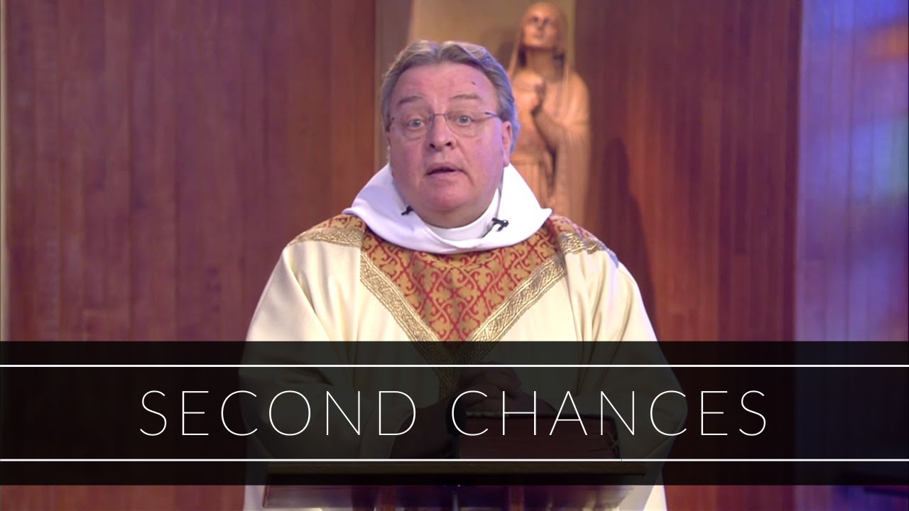 Second Chances | Homily: Father David O'Leary