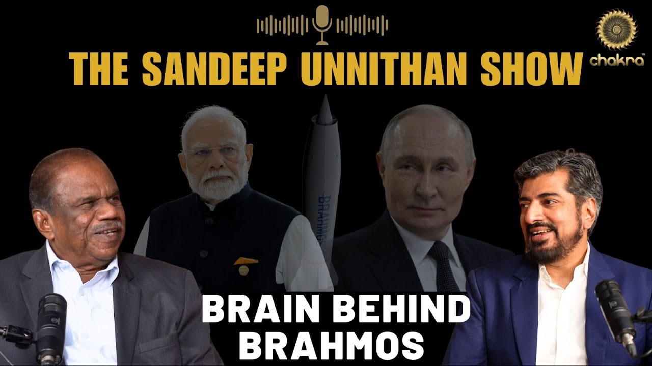 Brain Behind Brahmos - The Sandeep Unnithan Show