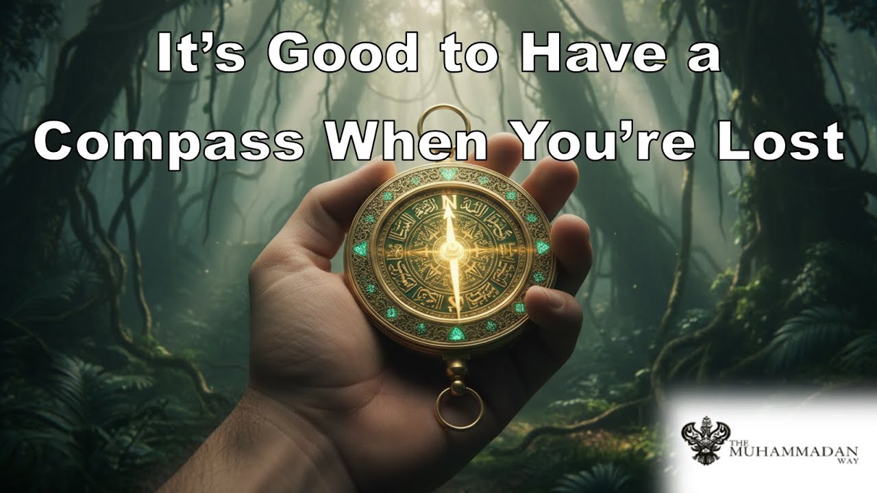 The Compass: It Gets One Focus, and It Always Points in That Direction | Shaykh Nurjan Mirahmadi ق