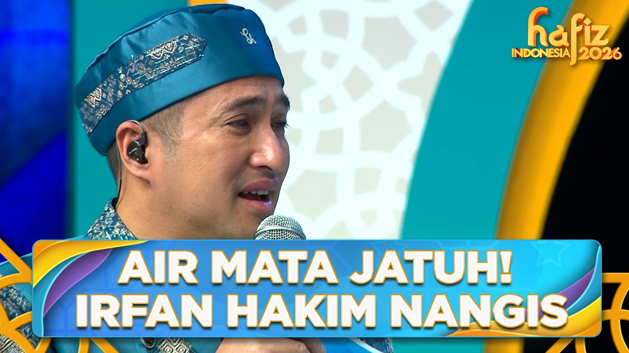 AIR MATA JATUH! Kamil Membuat Irfan Hakim Menangis | HAFIZ INDONESIA 2026 | Eps 14 Part 7