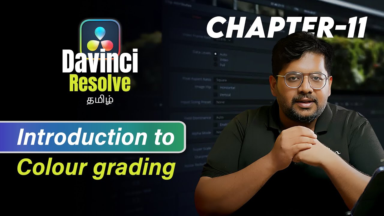 Introduction to colour grading in Davinci Resolve | Chapter 11 | For beginners in Tamil