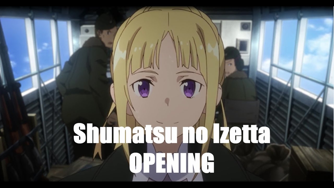 Shuumatsu no Izetta OPENING [Izetta: The Last Witch/終末のイゼッタ]