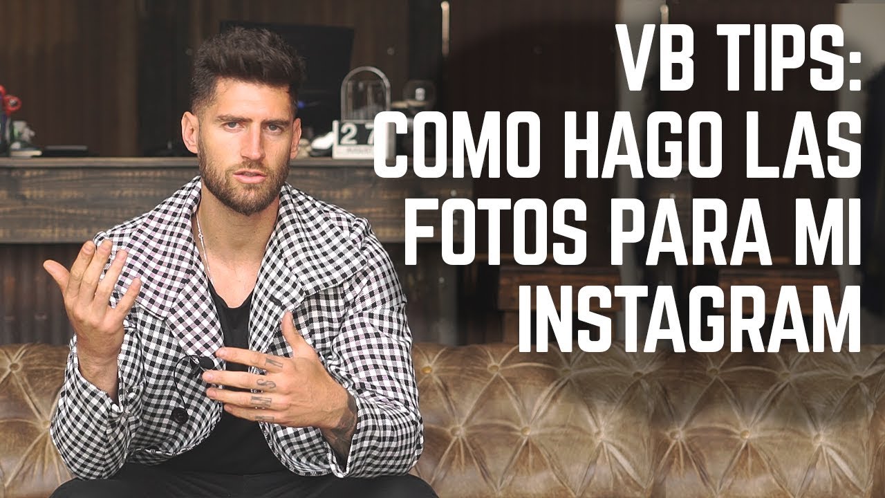 VB TIPS Como hago las fotos para mi Instagram